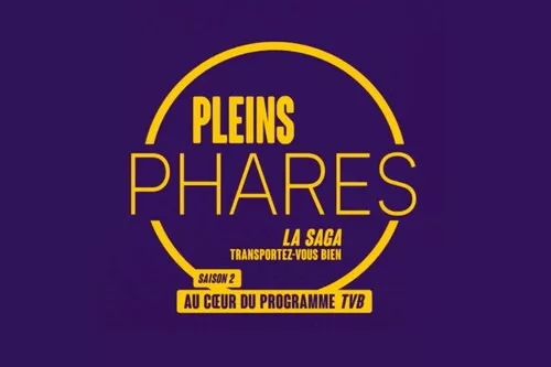 Logo Pleins Phares - la saga transportez-vous bien - saison 2 - au coeur du programme TVB